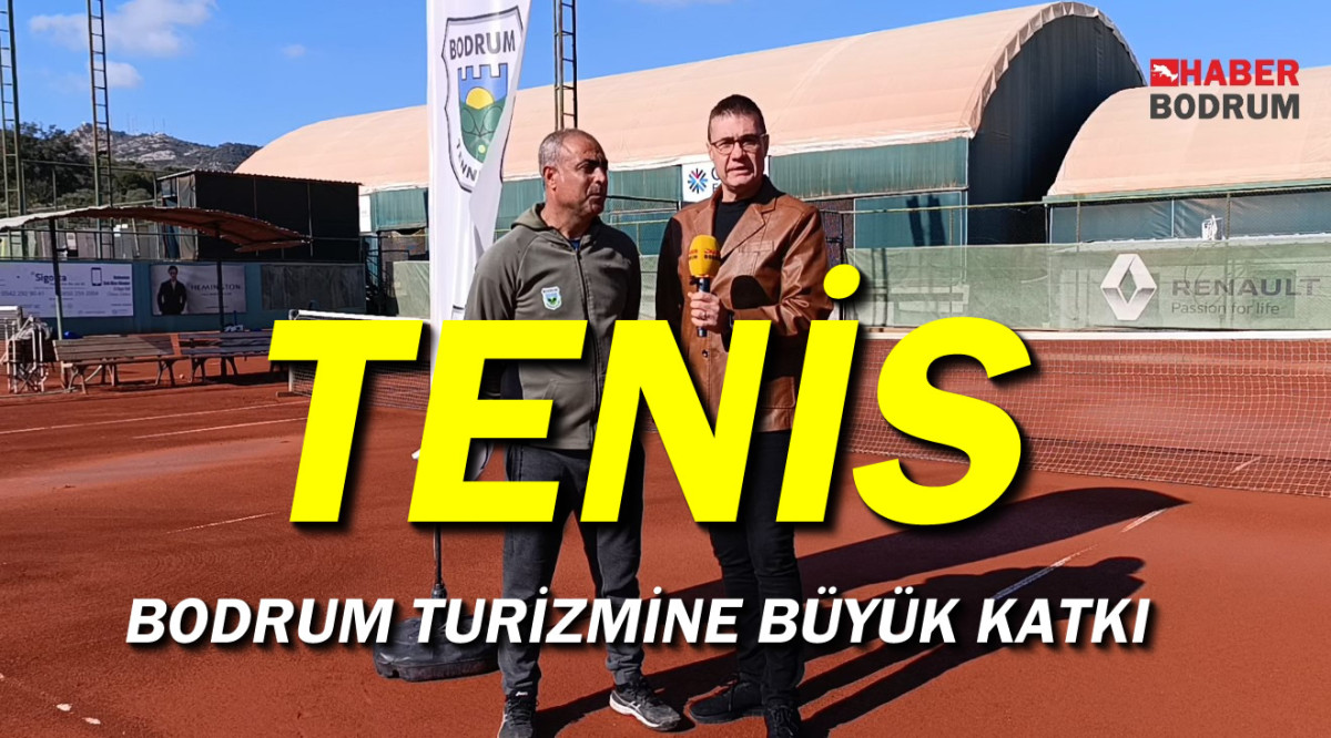 Bodrum turizmine büyük katkı! Tenis!