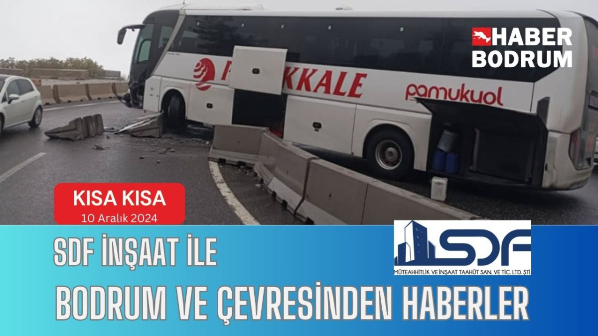 SDF İNŞAAT’la Bodrum ve çevresinde son 24 saat! (10 Aralık 2024 Salı)