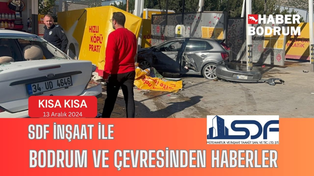 SDF İNŞAAT’la Bodrum ve çevresinde son 24 saat! (13 Aralık 2024 Cuma)