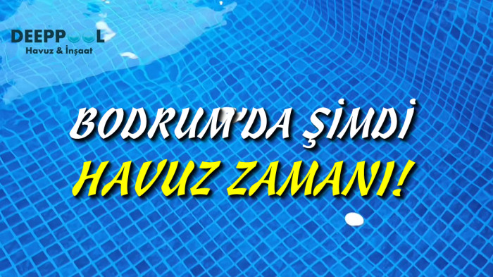 Bodrum’da şimdi havuz zamanı!